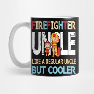 Firefighter Uncle Like A Regular Uncle But Cooler Happy Father Parent Summer July 4th Day Mug